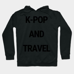 K-Pop and travel Hoodie